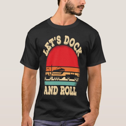 Let's dock and roll boating boat captain T-Shirt (Vorderseite)