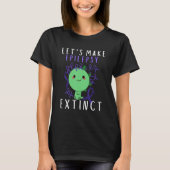 Lets Epilepsy Extinct Kid Mom Dad Epilepsy Awarene T-Shirt (Vorderseite)