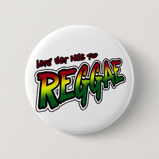 Lets erhalten zur REGGAE Tollpatsch Dubstep Button (Vorderseite)