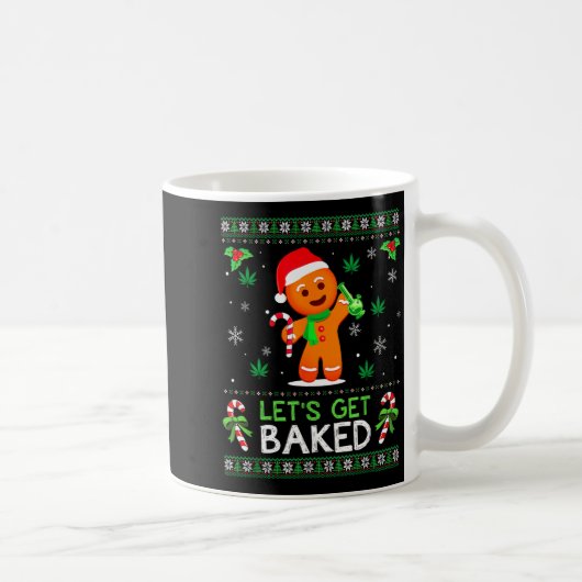 Lets Get Baked Ugly Sweater Weed Christmas Xmas Kaffeetasse (Rechts)