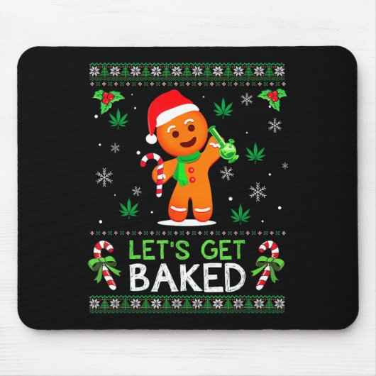 Lets Get Baked Ugly Sweater Weed Christmas Xmas Mousepad (Vorne)