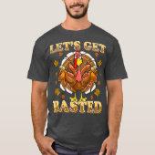 Lets Get Basted  Beer Drinking Funny T-Shirt (Vorderseite)