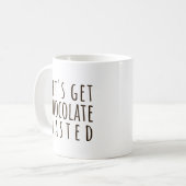Let's Get Chocolate Wasted Chocoholic Kaffeetasse (Vorderseite Links)