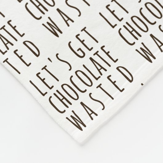 Let's Get Chocolate Wasted Chocoholic Natural Fleecedecke (Ecke)