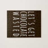 Let's Get Chocolate Wasted Chocoholic Puzzle (Horizontal)