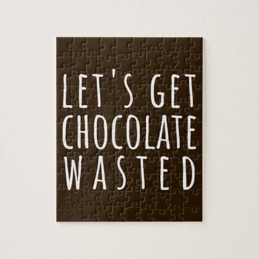 Let's Get Chocolate Wasted Chocoholic Puzzle (Vertikal)