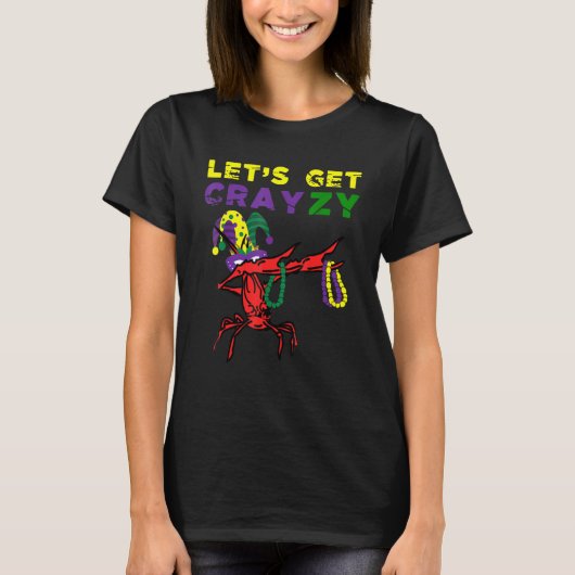 Lets Get Crazy Dabbing Crawfish Mardi Gras Beads F T-Shirt (Vorderseite)