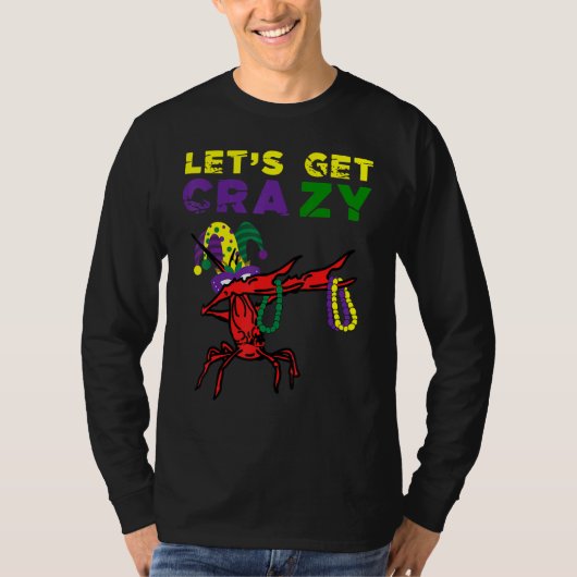 Lets Get Crazy Dabbing Crawfish Mardi Gras Beads F T-Shirt (Vorderseite)