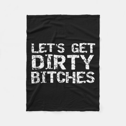 Let's Get Dirty Es Funny Quote Party Tank Top Fleecedecke (Vorderseite)