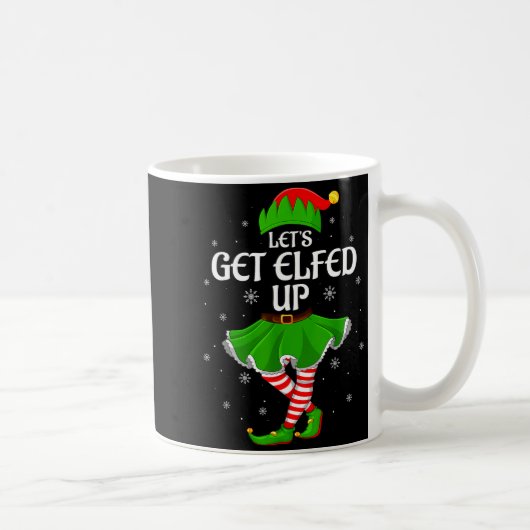 Let's Get Elfed Up Christmas Family Elf Squad Girl Kaffeetasse (Rechts)