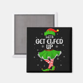 Let's Get Elfed Up Christmas Family Elf Squad Girl Magnet (Vorderseite/Rückseite)