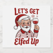Let's Get Elfed Up Snarky Christmas Wine Elf Humor Bierflaschenetikett (Einzelnes Label)