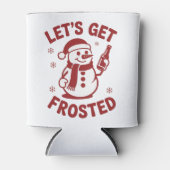Let's Get Frosted Snowman Beer Snarky Christmas Dosenkühler (Vorderseite)