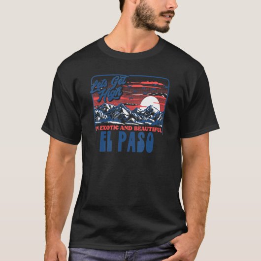 Let's Get High In El Paso   Hiking T-Shirt (Vorderseite)