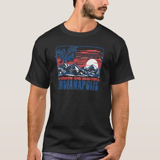 Let's Get High In Indianapolis Hiking T-Shirt (Vorderseite)