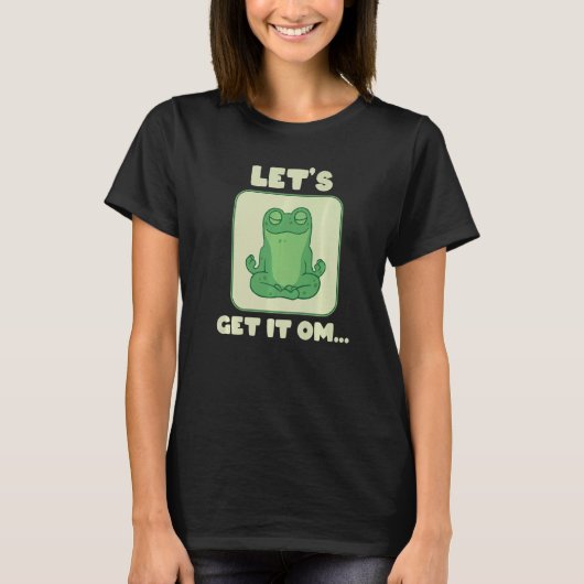 Let's Get It Om Buddhism Mantra Namaste T-Shirt (Vorderseite)