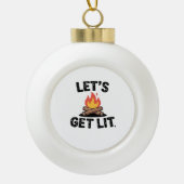 Let's Get Lit - Campfire Vibes - Camping Adventure Keramik Kugel-Ornament (Vorderseite)