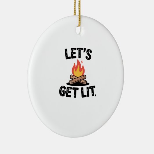 Let's Get Lit - Campfire Vibes - Camping Adventure Keramik Ornament (Rechts)