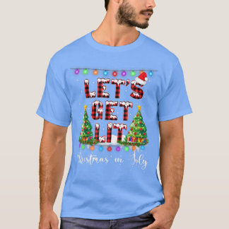 Lets Get Lit Christmas In JulySanta Hat Xmas Tree  T-Shirt