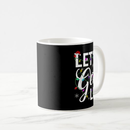 Let's Get Lit Funny Christmas Lighting Xmas Tee Me Kaffeetasse (VorderseiteRechts)