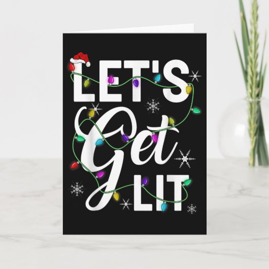 Let's Get Lit Funny Christmas Lighting Xmas Tee Me Karte (Vorderseite)