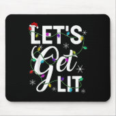 Let's Get Lit Funny Christmas Lighting Xmas Tee Me Mousepad (Vorne)