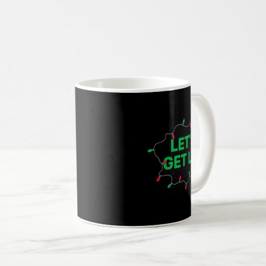 Lets Get Lit Funny Christmas Quote Kaffeetasse (VorderseiteRechts)