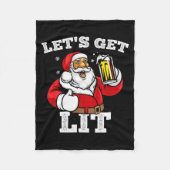 Let's Get Lit Santa Claus Drinking Beer Christmas Fleecedecke (Vorderseite)