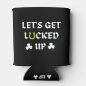 Let's Get Lucked Up St. Patrick's Day Dosenkühler (Rückseite)