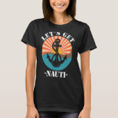 Let's Get Nauti T-Shirt (Vorderseite)