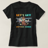 Let's get otter here T-Shirt (Design vorne)