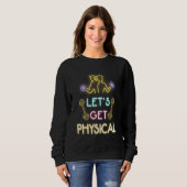 Let's Get Physical 80s Retro Workout Sweatshirt (Vorne ganz)