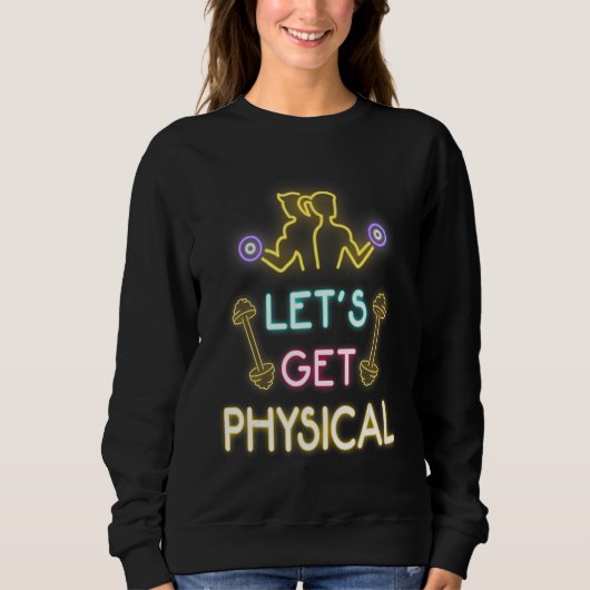Let's Get Physical 80s Retro Workout Sweatshirt (Vorderseite)
