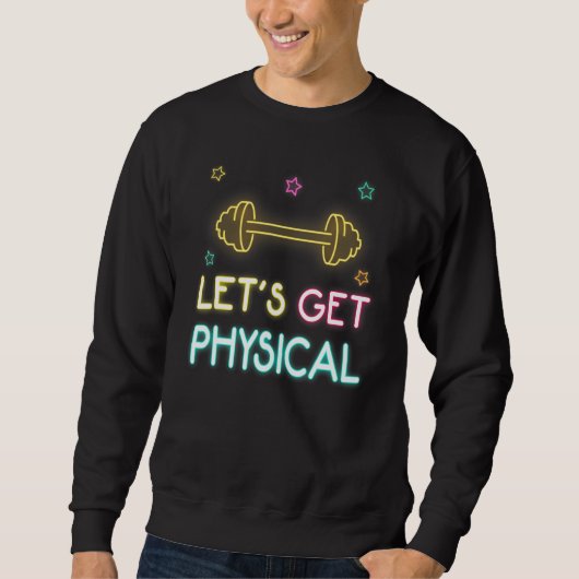 Let's Get Physical Workout 80s Retro Sweatshirt (Vorderseite)