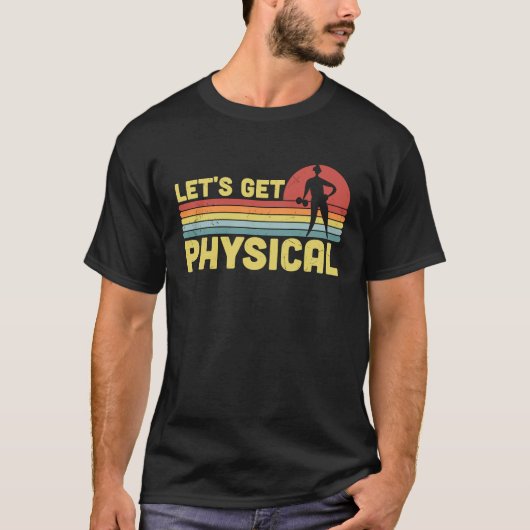 Lets Get Physical Workout Gym Totally Rad 80'S T-Shirt (Vorderseite)