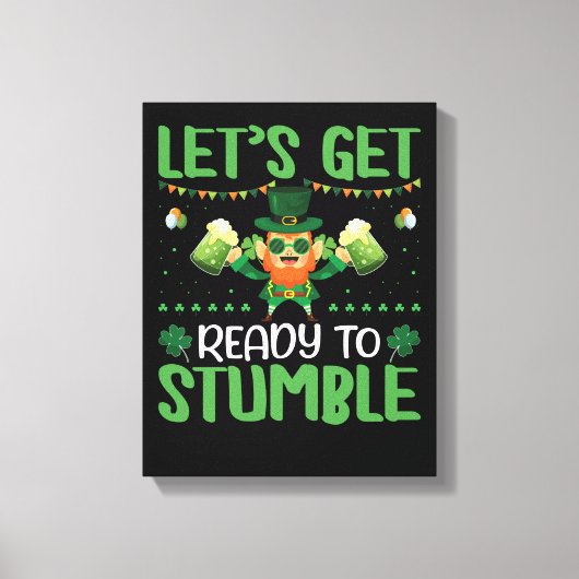 Let's Get Ready To Stumble Leinwanddruck (Vorderseite)