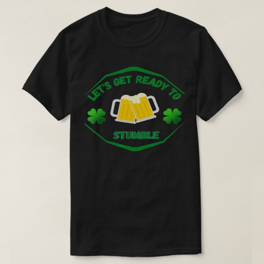 Let's Get Ready To Stumble Whiskey St Patrick Day T-Shirt (Design vorne)