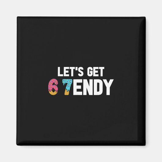 Let's Get Sendy 67 Ice Cream 7endy 6 7endy 67 Meme Magnet (Vorne)