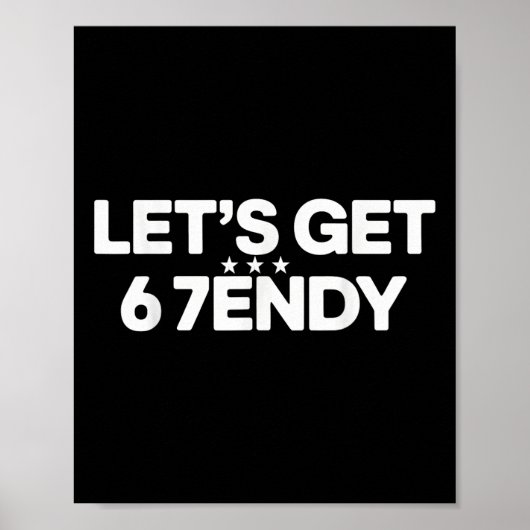 Let's Get Sendy 67 Six Seven Meme  Poster (Vorne)