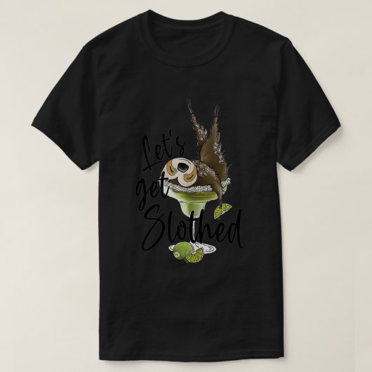 Let's Get Slothed Funny Sloth Margarita Sloth Love T-Shirt (Design vorne)