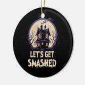 Let's Get Smashed Halloween Keramik Ornament (Links)