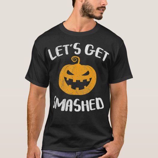 Lets Get Smashed Pumpkin Halloween Drinking T-Shirt (Vorderseite)
