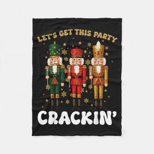 Lets Get This Party Crackin Christmas Nutcracker S Fleecedecke (Vorderseite)