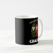 Lets Get This Party Crackin Christmas Nutcracker S Kaffeetasse (VorderseiteRechts)