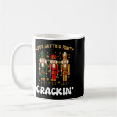Lets Get This Party Crackin Christmas Nutcracker S Kaffeetasse (Links)