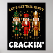 Lets Get This Party Crackin Christmas Nutcracker S Poster (Vorne)