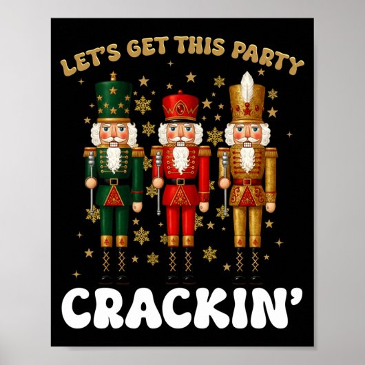Lets Get This Party Crackin Christmas Nutcracker S Poster (Vorne)