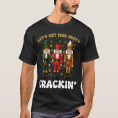 Lets Get This Party Crackin Christmas Nutcracker S T-Shirt (Vorderseite)