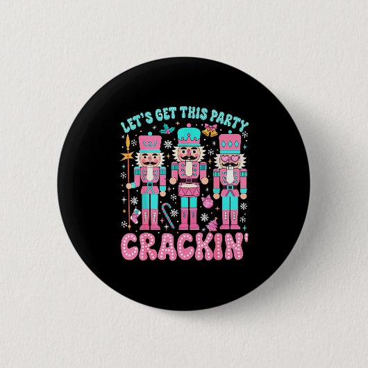 Let's Get This Party Crackin' Nutcracker Nk Christ Button (Vorderseite)