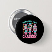 Let's Get This Party Crackin' Nutcracker Nk Christ Button (Vorne & Hinten)